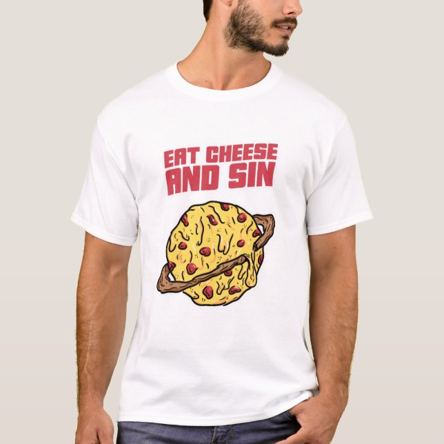 Essen Sie Käse und Sin T-Shirt (Vorderseite)