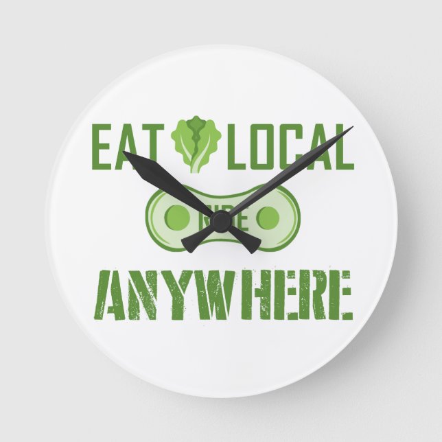 Essen Sie lokal, fahren Sie überall hin Runde Wanduhr (Vorderseite)
