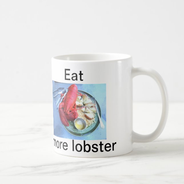Essen Sie mehr Hummer-Tasse Kaffeetasse (Rechts)
