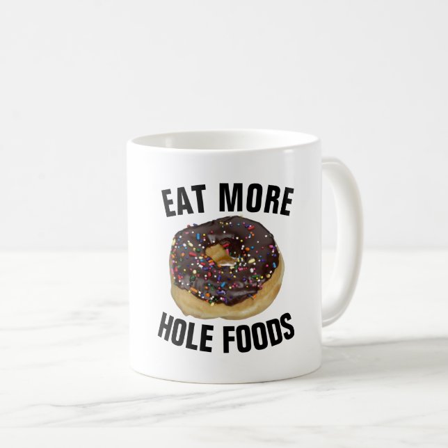 ESSEN Sie MEHR LOCH-NAHRUNGSMITTELkrapfen-lustige Kaffeetasse (VorderseiteRechts)