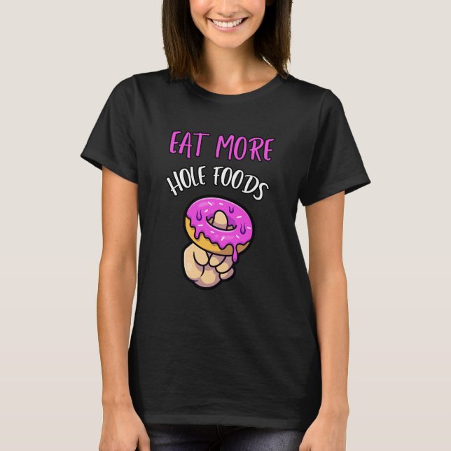 Essen Sie mehr Lochnahrung aus Shirt (Vorderseite)