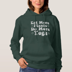 Essen Sie mehr Pflanze mehr Yoga Sprichwort Neuart Hoodie