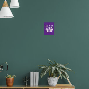 Essen Sie mehr Pflanze mehr Yoga Sprichwort Neuart Poster