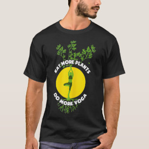 Essen Sie mehr Pflanze mehr Yoga Vegane Vegetarier T-Shirt