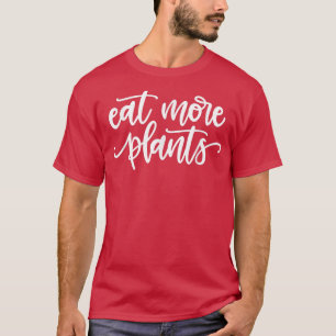 Essen Sie mehr Pflanze - Vegan & vegetarischer T - T-Shirt
