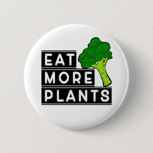 Essen Sie mehr Pflanze, Veganer Aktivismus Button