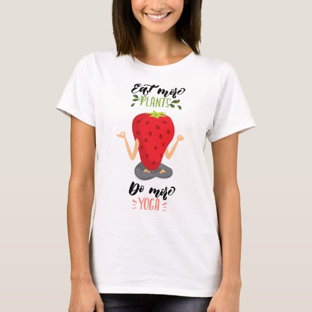 Essen Sie mehr Pflanzen tun mehr Yoga T-Shirt (Vorderseite)