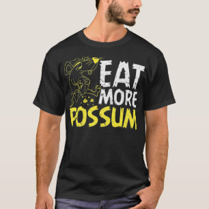 Essen Sie mehr Possum Funny Trailer Park Redneck H T-Shirt