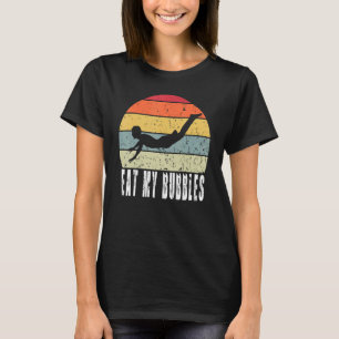 Essen Sie meine Blasen für schwimmende Mannschaft  T-Shirt