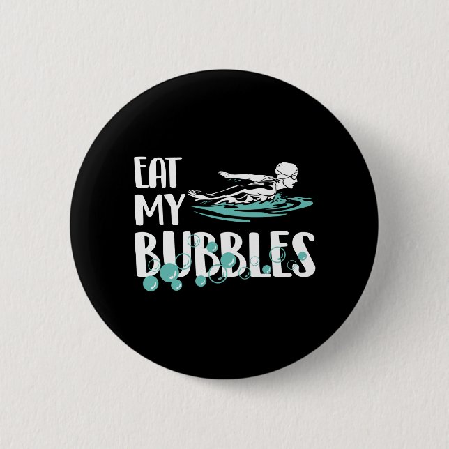 Essen Sie meine Bubbles Funny Swim Team Button (Vorderseite)