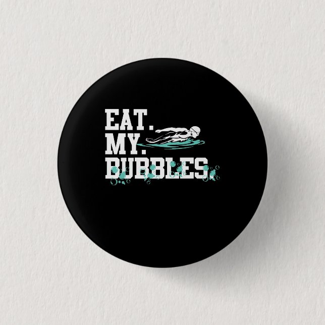 Essen Sie meine Bubbles lustiges Schwimmen Geschen Button (Vorderseite)