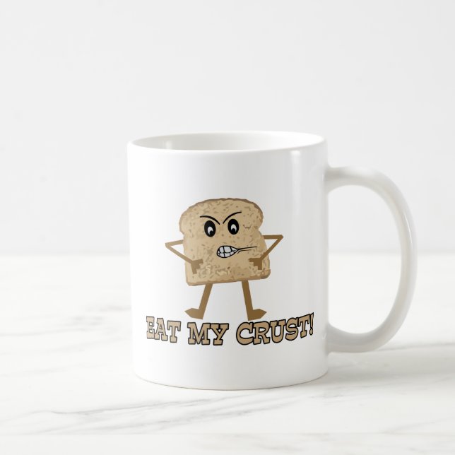 Essen Sie meine Kruste Kaffeetasse (Rechts)