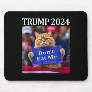 Essen Sie mir keine Katzen für Trump 2024 Mousepad