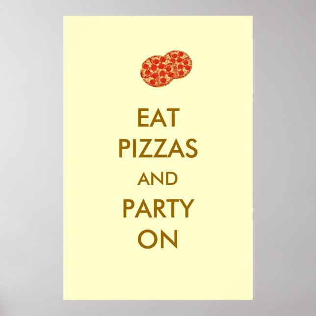 Essen Sie Pizzen und Party auf Pizzaposter Poster (Vorne)