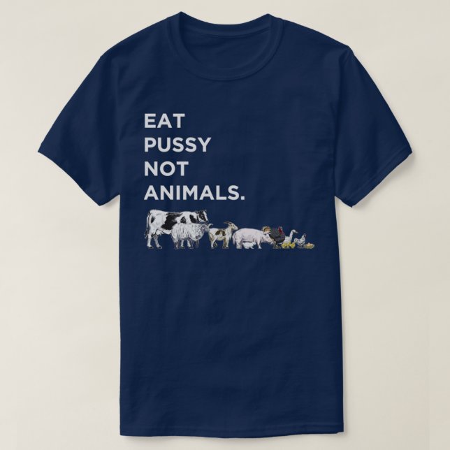 Essen Sie Pussy keine Tiere  T-Shirt (Design vorne)