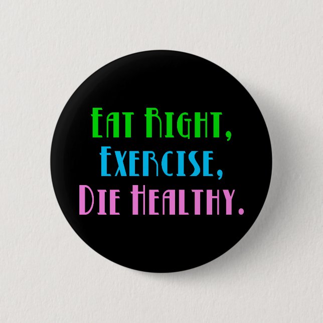 Essen Sie richtig Übung Die Gesund - Funny Dark Sp Button (Vorderseite)