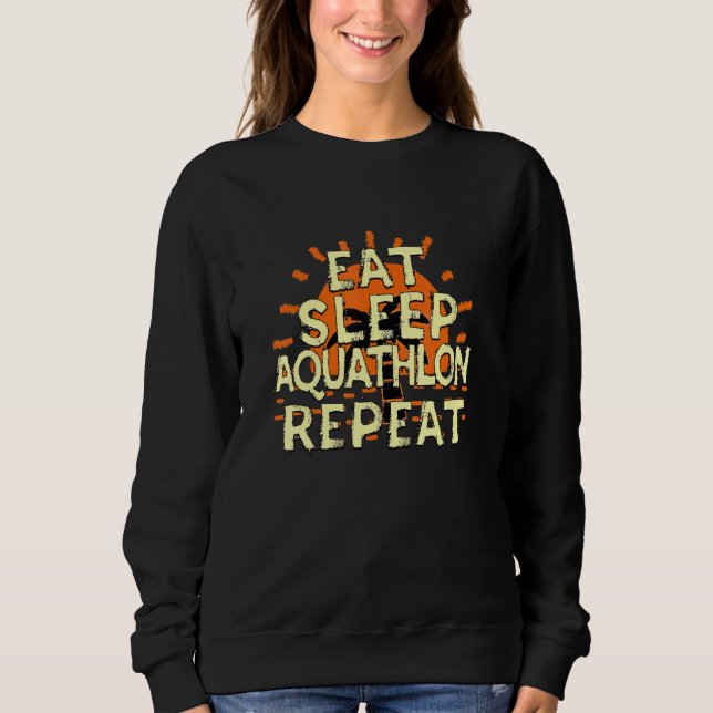 Essen Sie Schlaf Aquathlon wiederholen Lauf und sc Sweatshirt (Vorderseite)