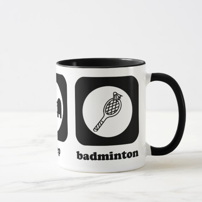 Essen Sie. Schlaf. Badminton. Tasse (Rechts)