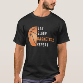 Essen Sie Schlaf Basketball wiederholen T-Shirt