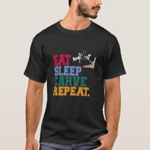 Essen Sie Schlaf Carve Wiederholung Holzkreuz T-Shirt