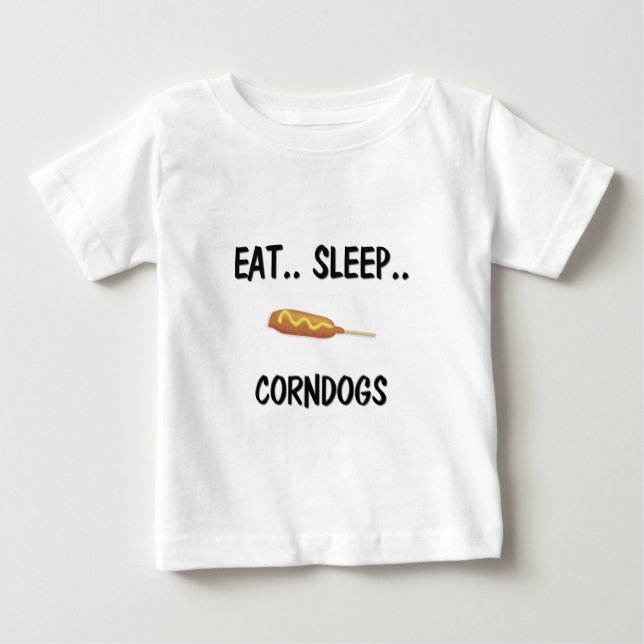 Essen Sie Schlaf CORNDOGS Baby T-shirt (Vorderseite)