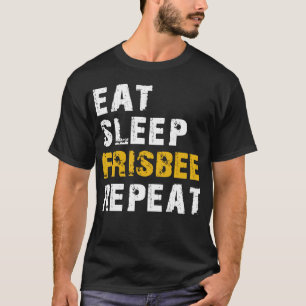 essen Sie Schlaf frisbee T-Shirt