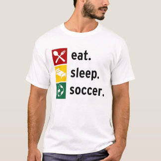 Essen Sie. Schlaf. Fußball T-Shirt
