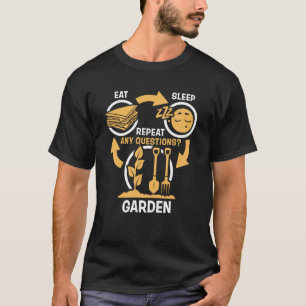 Essen Sie Schlaf-Garten-Wiederholung - lustige T-Shirt