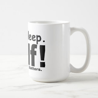 Essen Sie Schlaf-Golf - nichts anderes ist von Kaffeetasse