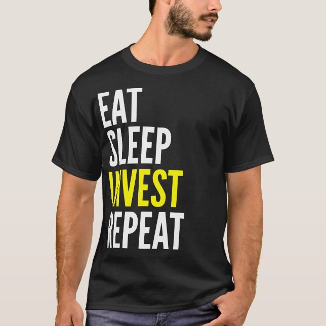 Essen Sie Schlaf investieren T-Shirt (Vorderseite)