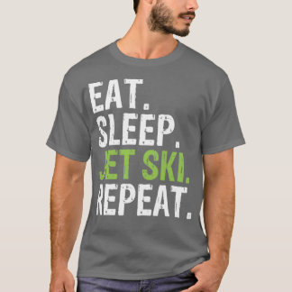 Essen Sie Schlaf Jet Ski wiederholen 4 T-Shirt