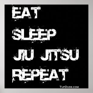 Essen Sie Schlaf Jiu Jitsu Wiederholungs-Plakat Poster