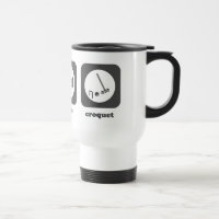 Essen Sie. Schlaf. Krokett. Tasse