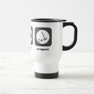 Essen Sie. Schlaf. Krokett. Tasse