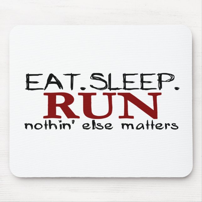 Essen Sie Schlaf-Lauf Mousepad (Vorne)