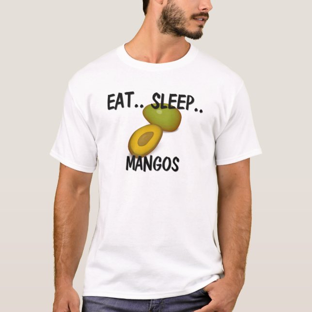 Essen Sie Schlaf MANGOS T-Shirt (Vorderseite)
