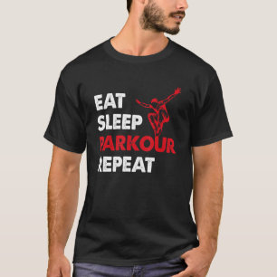 Essen Sie Schlaf Parkour Wiederholung kostenloses T-Shirt