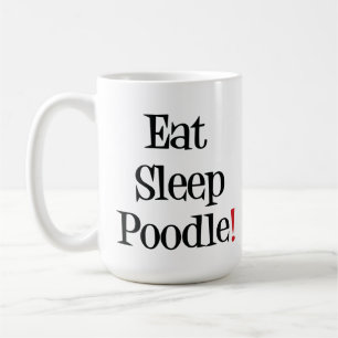 Essen Sie Schlaf-Pudel-Tasse Kaffeetasse