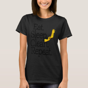 Essen Sie Schlaf sauber Wiederholen Frauen Reinigu T-Shirt