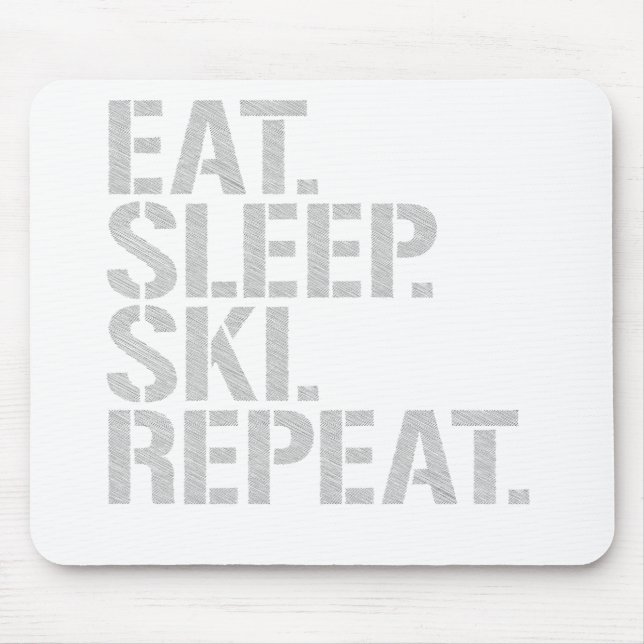 Essen Sie Schlaf-Ski-Wiederholung Mousepad (Vorne)