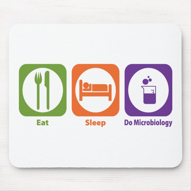Essen Sie Schlaf tun Mikrobiologie Mousepad (Vorne)