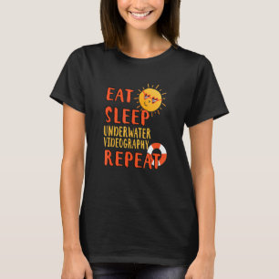 Essen Sie Schlaf Unterwasser-Videografie Wiederhol T-Shirt