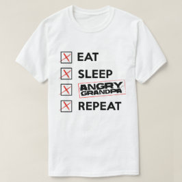 Essen Sie Schlaf verärgertes Granpa T-Shirt