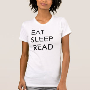 Essen Sie, schlafen Sie, lesen Sie der Frauen T-Shirt