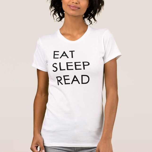 Essen Sie, schlafen Sie, lesen Sie der Frauen T-Shirt (Vorderseite)