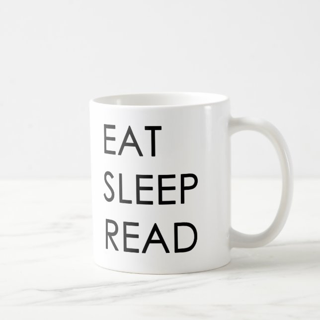 Essen Sie, schlafen Sie, lesen Sie Tasse (Rechts)