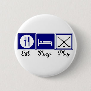 Essen Sie, schlafen Sie, spielen Sie - Feld-Hockey Button