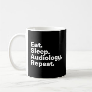 Essen Sie schlafende Audiologie für Audiologen Kaffeetasse