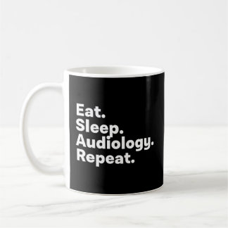 Essen Sie schlafende Audiologie für Audiologen Kaffeetasse
