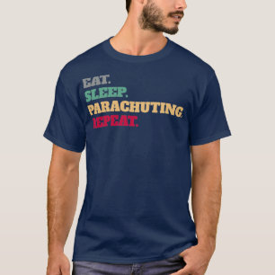 Essen Sie schlafende Fallschirmspringen Wiederholu T-Shirt